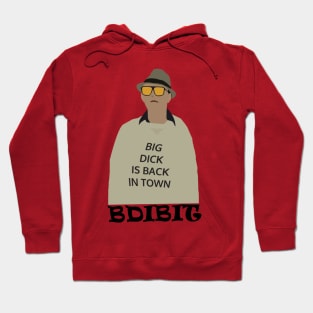 Big Dick Is Back In Town Hoodie